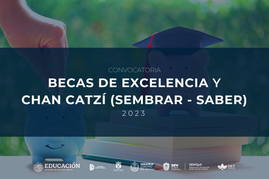 Convocatoria Becas de excelencia y Chan Catzí (Sembrar - Saber) 2023