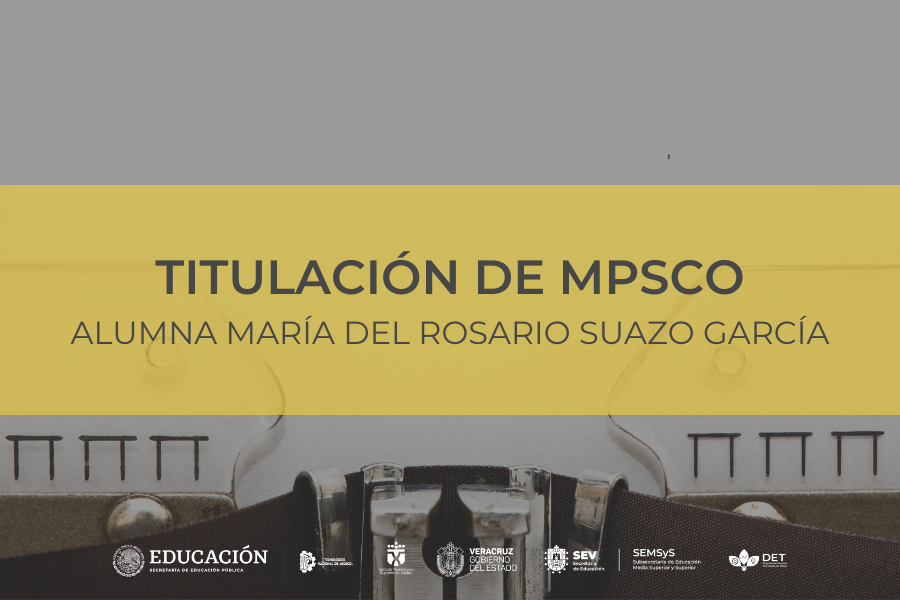 Titulación de MPSCO de la alumna María del Rosario Suazo García